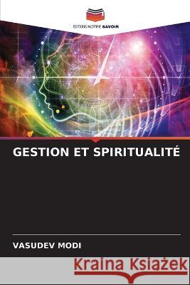 Gestion Et Spiritualite Vasudev Modi   9786205883686 Editions Notre Savoir - książka