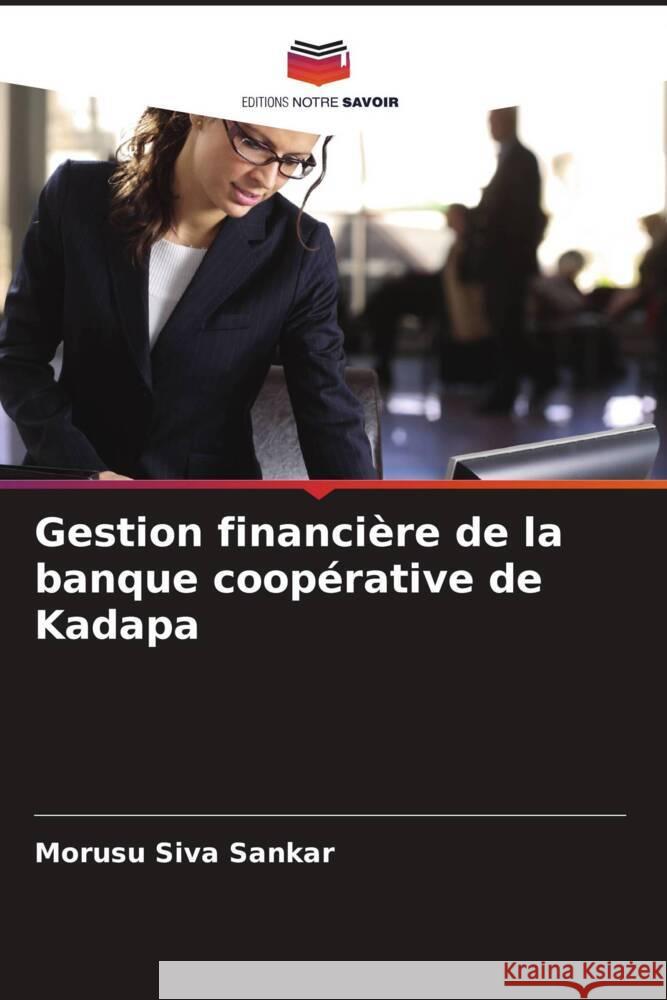 Gestion financière de la banque coopérative de Kadapa Siva Sankar, Morusu 9786208388614 Editions Notre Savoir - książka