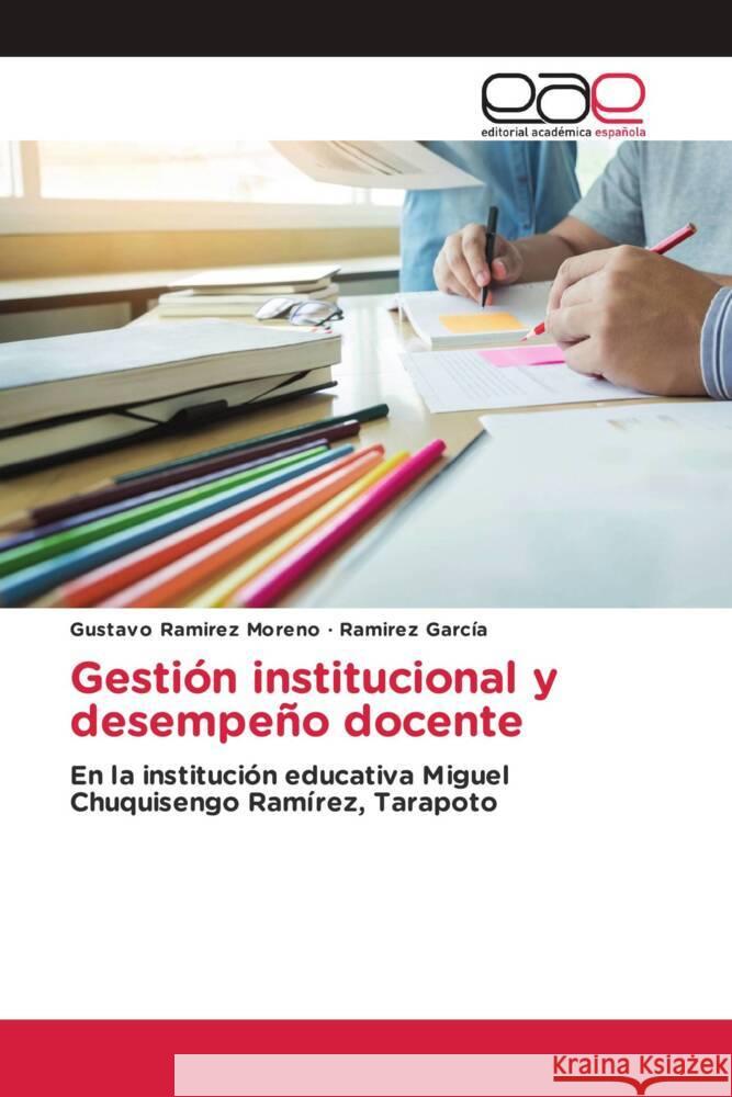 Gestión institucional y desempeño docente Ramirez Moreno, Gustavo, García, Ramirez 9786202252171 Editorial Académica Española - książka