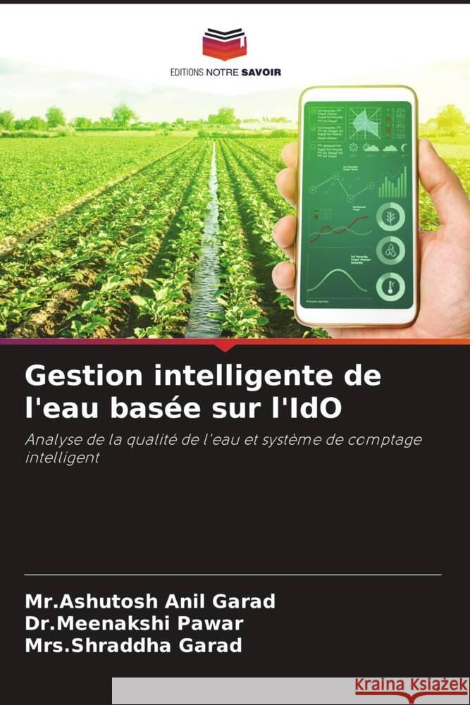 Gestion intelligente de l'eau bas?e sur l'IdO Mr Ashutosh Anil Garad Dr Meenakshi Pawar Mrs Shraddha Garad 9786207226061 Editions Notre Savoir - książka