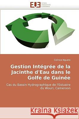 Gestion intégrée de la jacinthe d'eau dans le golfe de guinée Nguelo-C 9786131511899 Omniscriptum - książka