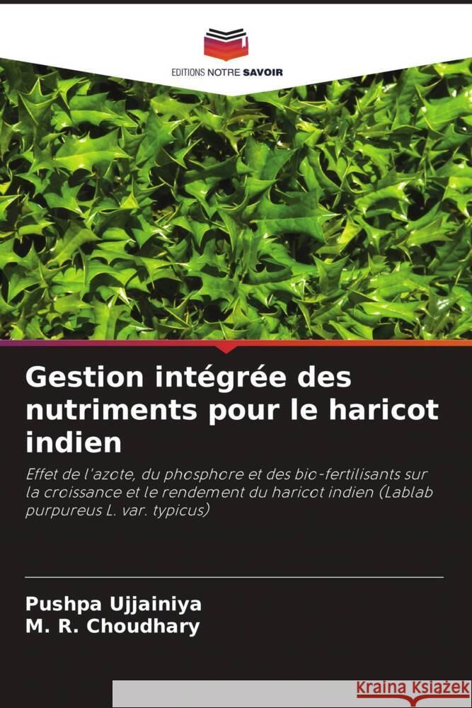 Gestion intégrée des nutriments pour le haricot indien Ujjainiya, Pushpa, Choudhary, M. R. 9786206445166 Editions Notre Savoir - książka