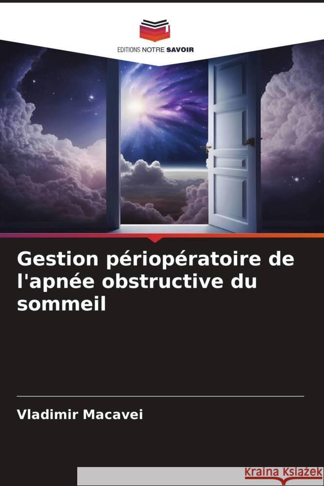 Gestion périopératoire de l'apnée obstructive du sommeil Macavei, Vladimir 9786206367338 Editions Notre Savoir - książka
