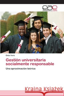 Gestión universitaria socialmente responsable Yoris, Onás 9783659042799 Editorial Academica Espanola - książka