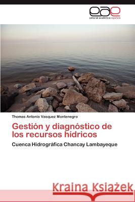 Gestión y diagnóstico de los recursos hídricos Vasquez Montenegro Thomas Antonio 9783844345636 Editorial Acad Mica Espa Ola - książka