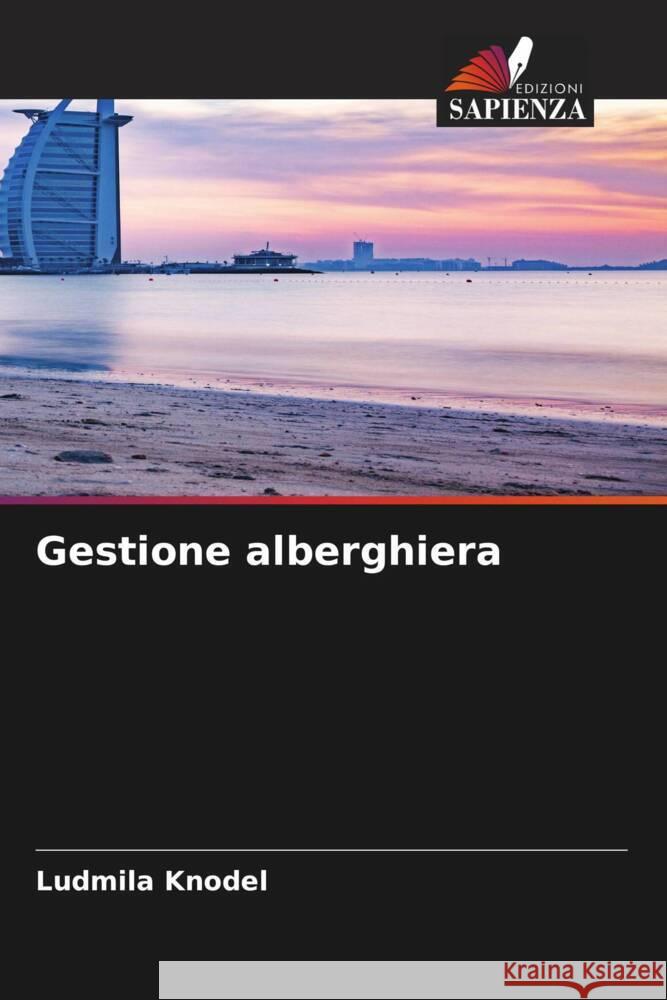 Gestione alberghiera Knodel, Ludmila 9786204937021 Edizioni Sapienza - książka