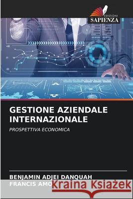 Gestione Aziendale Internazionale Benjamin Adje Francis Amo 9786207880706 Edizioni Sapienza - książka