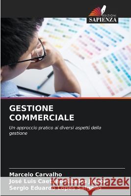 Gestione Commerciale Marcelo Carvalho Jos? Luis Caetano Ribeir Sergio Eduardo Lope 9786205181300 Edizioni Sapienza - książka