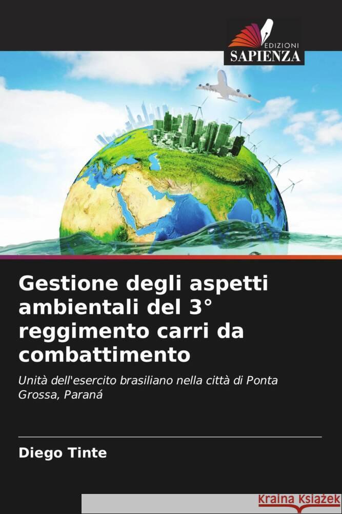 Gestione degli aspetti ambientali del 3° reggimento carri da combattimento Tinte, Diego 9786206627418 Edizioni Sapienza - książka