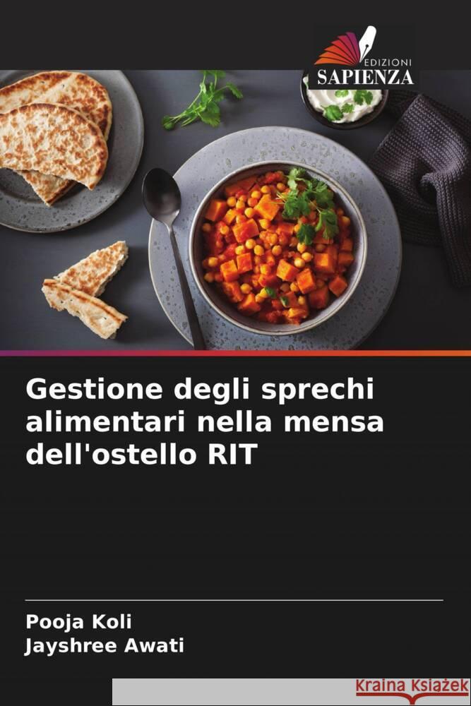 Gestione degli sprechi alimentari nella mensa dell'ostello RIT Pooja Koli Jayshree Awati 9786206608608 Edizioni Sapienza - książka