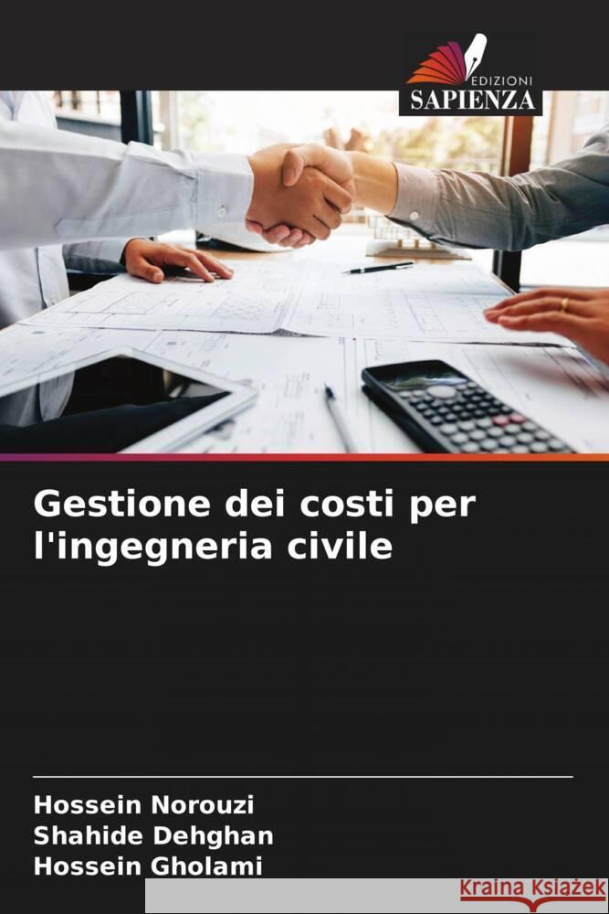 Gestione dei costi per l'ingegneria civile Norouzi, Hossein, Dehghan, Shahide, Gholami, Hossein 9786204936284 Edizioni Sapienza - książka