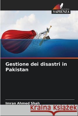 Gestione dei disastri in Pakistan Imran Ahmed Shah 9786205302231 Edizioni Sapienza - książka