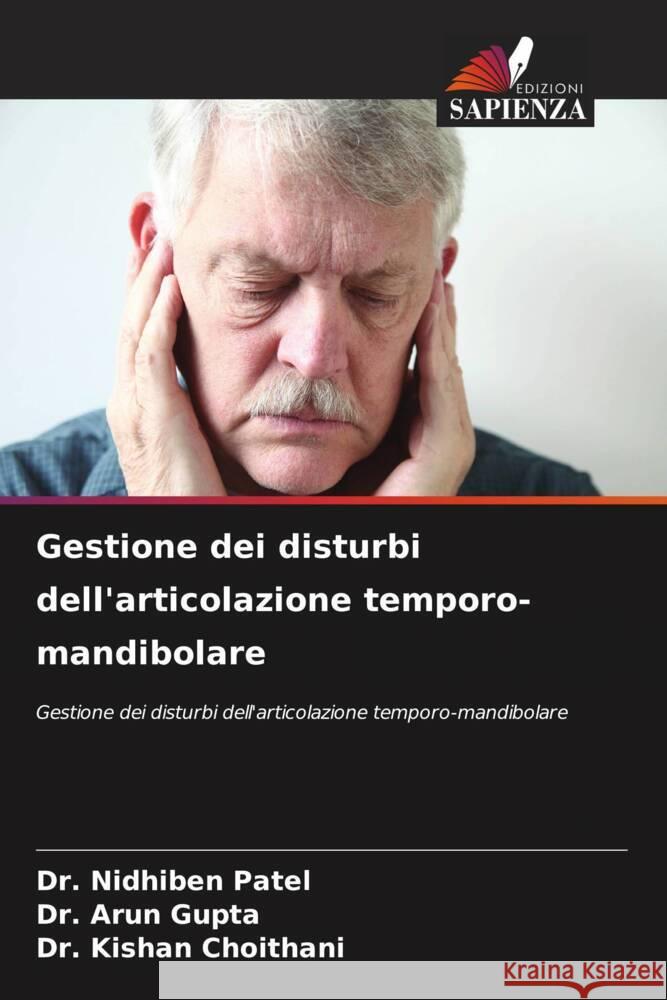 Gestione dei disturbi dell'articolazione temporo-mandibolare Nidhiben Patel Arun Gupta Kishan Choithani 9786207430512 Edizioni Sapienza - książka