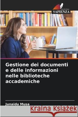 Gestione dei documenti e delle informazioni nelle biblioteche accademiche Junaidu Musa 9786207803859 Edizioni Sapienza - książka