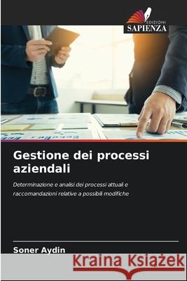 Gestione dei processi aziendali Aydin, Soner 9786208991463 Edizioni Sapienza - książka
