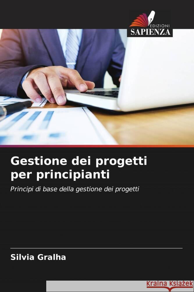Gestione dei progetti per principianti Gralha, Sílvia 9786205175781 Edizioni Sapienza - książka