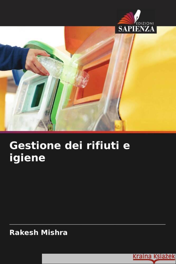 Gestione dei rifiuti e igiene Mishra, Rakesh 9786204477015 Edizioni Sapienza - książka