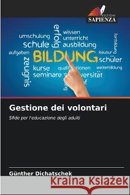Gestione dei volontari Gunther Dichatschek   9786205901892 Edizioni Sapienza - książka