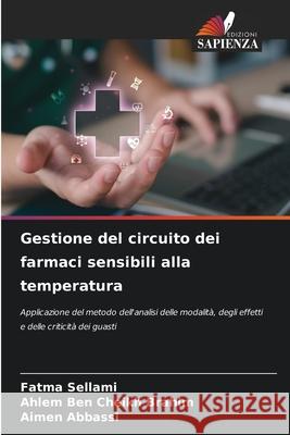 Gestione del circuito dei farmaci sensibili alla temperatura Sellami, Fatma, Ben Cheikh Brahim, Ahlem, Abbassi, Aïmen 9786208999612 Edizioni Sapienza - książka