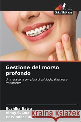Gestione del morso profondo Batra, Ruchika, Dua, Vinay S., Singh, Harvinder 9786139761364 Edizioni Sapienza - książka