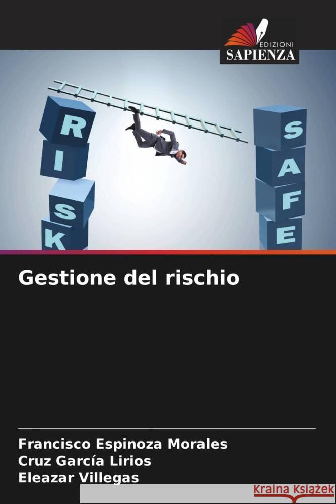 Gestione del rischio Francisco Espinoz Cruz Garc? Eleazar Villegas 9786206614357 Edizioni Sapienza - książka