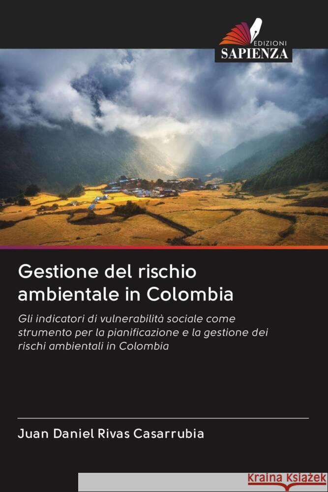 Gestione del rischio ambientale in Colombia Rivas Casarrubia, Juan Daniel 9786203055634 Edizioni Sapienza - książka