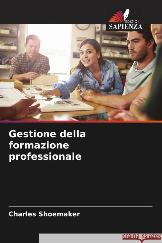 Gestione della formazione professionale Shoemaker, Charles 9786207833917 Edizioni Sapienza - książka