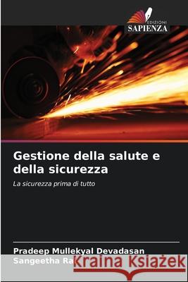 Gestione della salute e della sicurezza Mullekyal Devadasan, Pradeep, Rai, Sangeetha 9786203921489 Edizioni Sapienza - książka