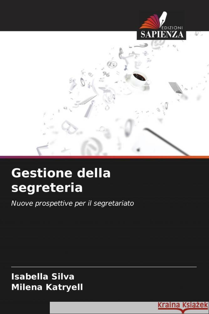 Gestione della segreteria Silva, Isabella, Katryell, Milena 9786206309871 Edizioni Sapienza - książka