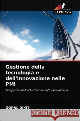 Gestione della tecnologia e dell'innovazione nelle PMI Gopal Dixit 9786203314557 Edizioni Sapienza - książka