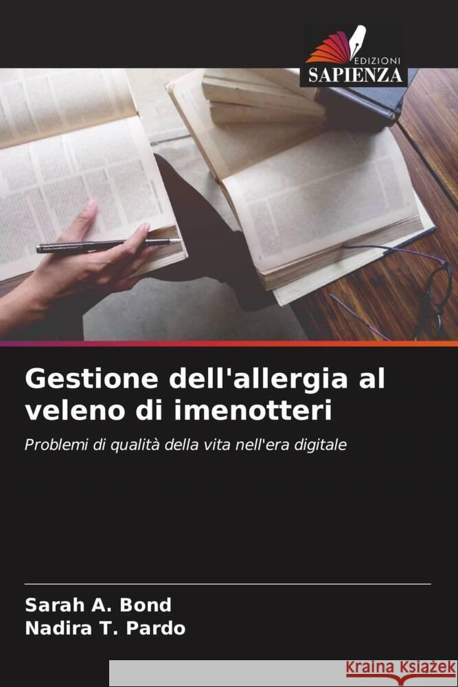 Gestione dell'allergia al veleno di imenotteri Bond, Sarah A., Pardo, Nadira T. 9786208362164 Edizioni Sapienza - książka