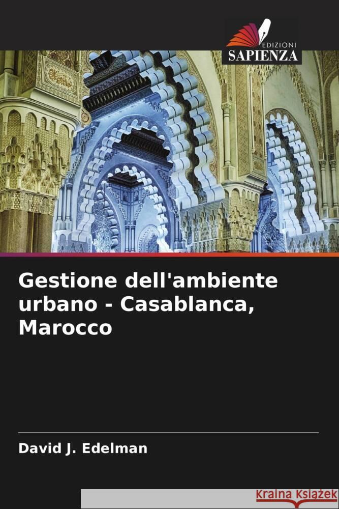 Gestione dell\'ambiente urbano - Casablanca, Marocco David J. Edelman 9786205850947 Edizioni Sapienza - książka