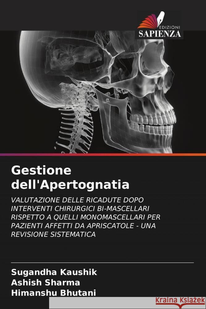 Gestione dell'Apertognatia Kaushik, Sugandha, Sharma, Ashish, Bhutani, Himanshu 9786206368748 Edizioni Sapienza - książka