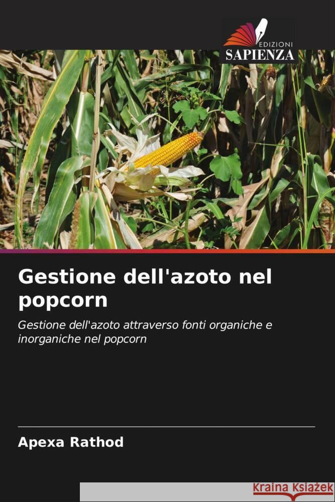 Gestione dell'azoto nel popcorn Rathod, Apexa 9786206358046 Edizioni Sapienza - książka