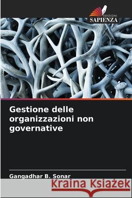 Gestione delle organizzazioni non governative Gangadhar B. Sonar 9786207664924 Edizioni Sapienza - książka