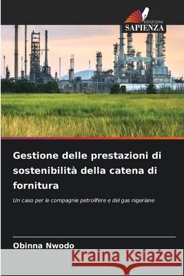 Gestione delle prestazioni di sostenibilit? della catena di fornitura Obinna Nwodo 9786207747016 Edizioni Sapienza - książka