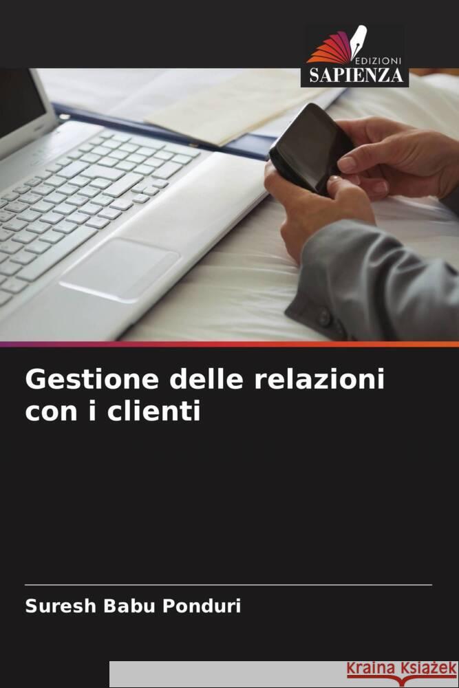 Gestione delle relazioni con i clienti Ponduri, Suresh Babu 9786205198698 Edizioni Sapienza - książka