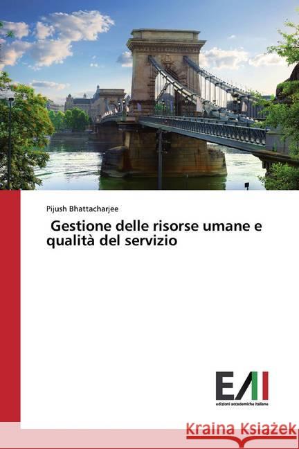 Gestione delle risorse umane e qualità del servizio Bhattacharjee, Pijush 9786202091978 Edizioni Accademiche Italiane - książka