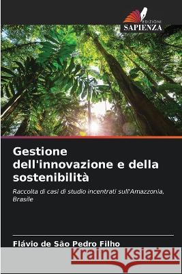 Gestione dell'innovazione e della sostenibilita Flavio de Sao Pedro Filho   9786205983027 Edizioni Sapienza - książka