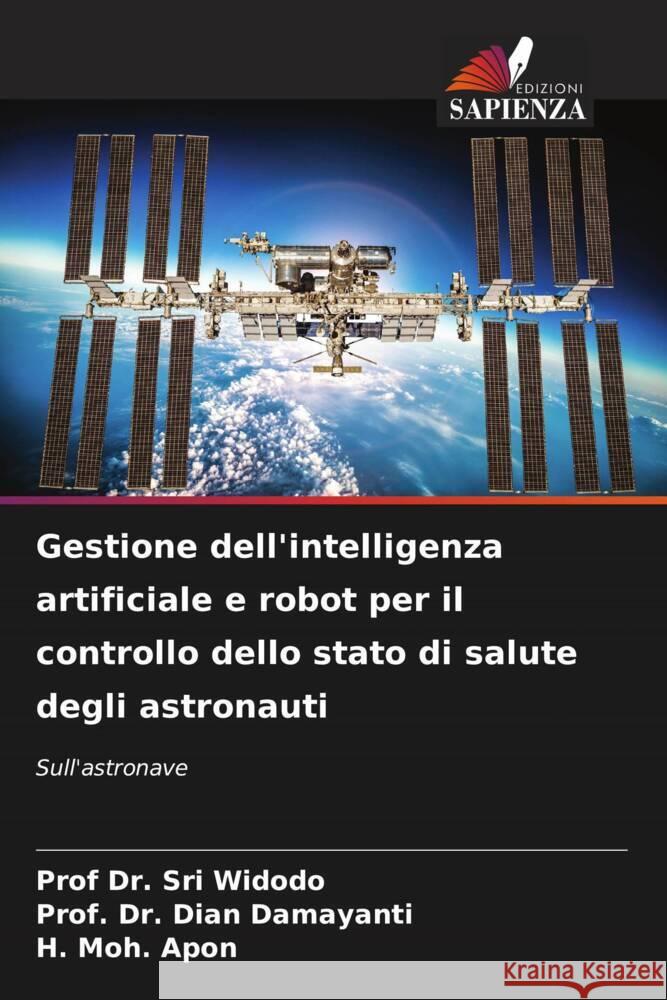 Gestione dell'intelligenza artificiale e robot per il controllo dello stato di salute degli astronauti Widodo, Prof Dr. Sri, Damayanti, Dian, Apon, H. Moh. 9786206321415 Edizioni Sapienza - książka