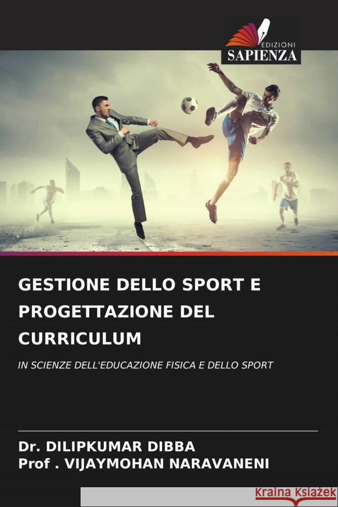 Gestione Dello Sport E Progettazione del Curriculum Dilipkumar Dibba Vijaymohan Naravaneni 9786207424535 Edizioni Sapienza - książka