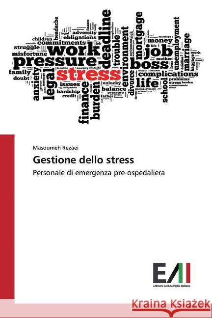 Gestione dello stress : Personale di emergenza pre-ospedaliera Rezaei, Masoumeh 9786200559739 Edizioni Accademiche Italiane - książka