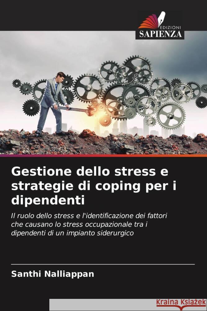 Gestione dello stress e strategie di coping per i dipendenti Nalliappan, Santhi 9786205038826 Edizioni Sapienza - książka