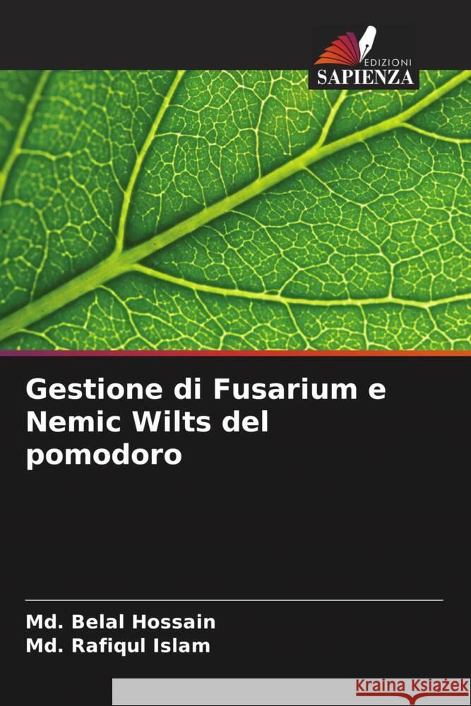 Gestione di Fusarium e Nemic Wilts del pomodoro MD Belal Hossain MD Rafiqul Islam 9786207431762 Edizioni Sapienza - książka