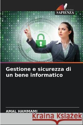 Gestione e sicurezza di un bene informatico Amal Hammami   9786205979280 Edizioni Sapienza - książka