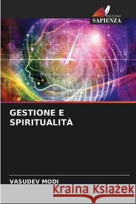 Gestione E Spiritualita Vasudev Modi   9786205883693 Edizioni Sapienza - książka