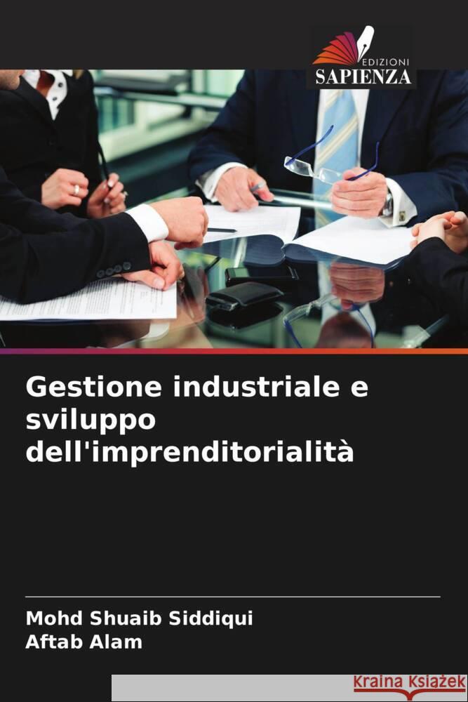 Gestione industriale e sviluppo dell'imprenditorialità Siddiqui, Mohd Shuaib, Alam, Aftab 9786206352945 Edizioni Sapienza - książka