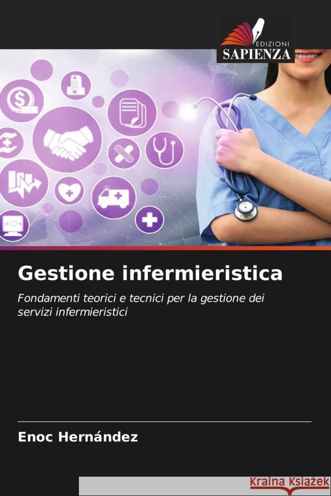 Gestione infermieristica Enoc Hern?ndez 9786208106775 Edizioni Sapienza - książka