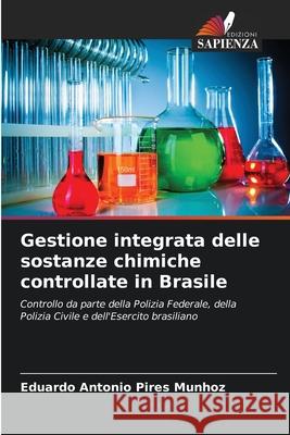 Gestione integrata delle sostanze chimiche controllate in Brasile Eduardo Antonio Pires Munhoz 9786207799848 Edizioni Sapienza - książka