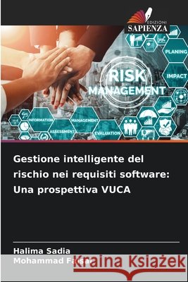 Gestione intelligente del rischio nei requisiti software: Una prospettiva VUCA Sadia, Halima, Faisal, Mohammad 9786208769178 Edizioni Sapienza - książka